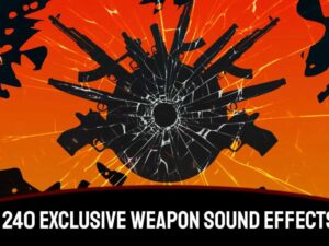 240 Exclusive Weapon Sound Effects