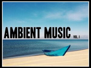 Ambient Music Vol I