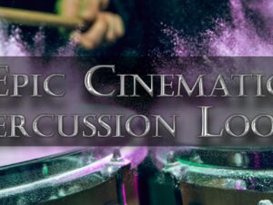 Cinematic Percussion Loops