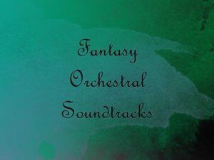 Fantasy Orchestral Soundtracks