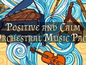 Positive Calm Orchestral Music Pack