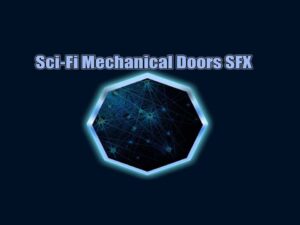 Sci-fi Mechanical Doors SFX